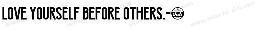 Love yourself before others.字体转换